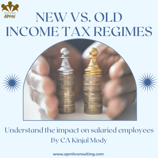 INCOME TAX – NEW REGIME vs OLD REGIME for SALARIED EMPLOYEES